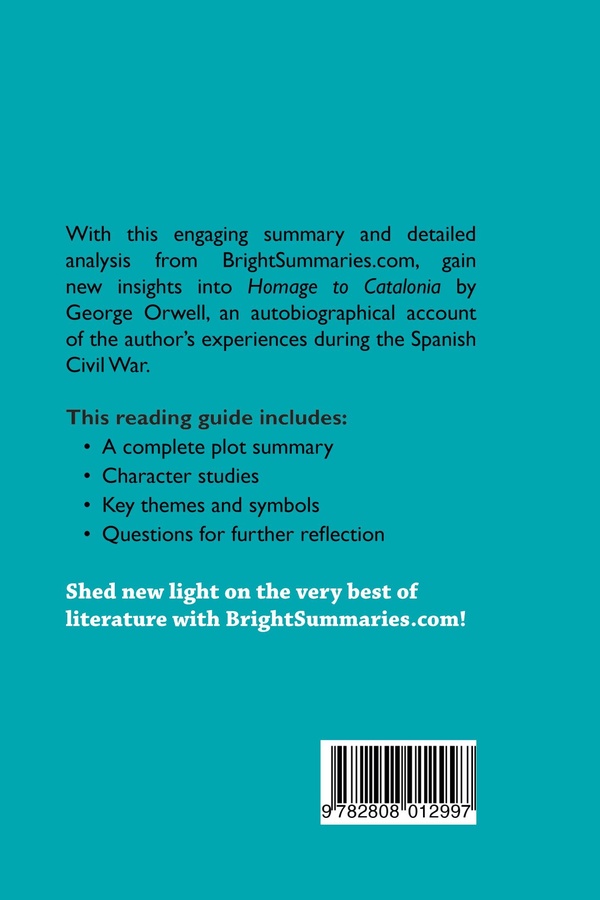 Quatrième de couverture de « HOMAGE TO CATALONIA BY GEORGE ORWELL (BOOK ANALYSIS) - DETAILED SUMMARY, ANALYSIS AND READING GUIDE »