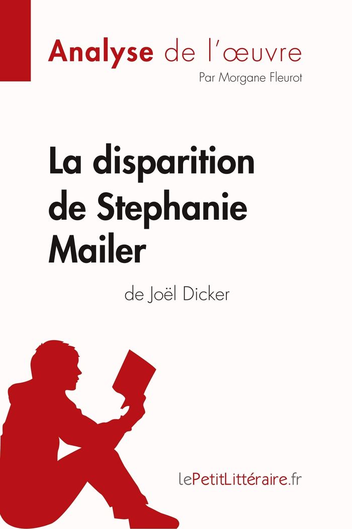 Couverture du livre « LA DISPARITION DE STEPHANIE MAILER DE JOEL DICKER (ANALYSE DE L'OEUVRE) - ANALYSE COMPLETE ET RESUME » de Lepetitlitteraire, librairie Les Contes Infusés à Corte