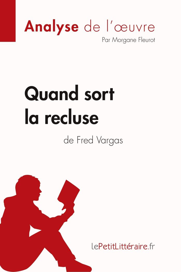 Couverture du livre « QUAND SORT LA RECLUSE DE FRED VARGAS (ANALYSE DE L'OEUVRE) - ANALYSE COMPLETE ET RESUME DETAILLE DE », librairie Les Contes Infusés à Corte