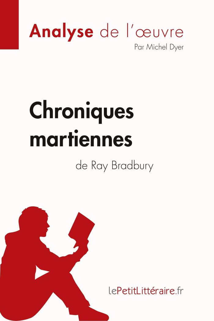 Couverture du livre « CHRONIQUES MARTIENNES DE RAY BRADBURY (ANALYSE DE L'OEUVRE) - ANALYSE COMPLETE ET RESUME DETAILLE DE » de Lepetitlitteraire, librairie Les Contes Infusés à Corte