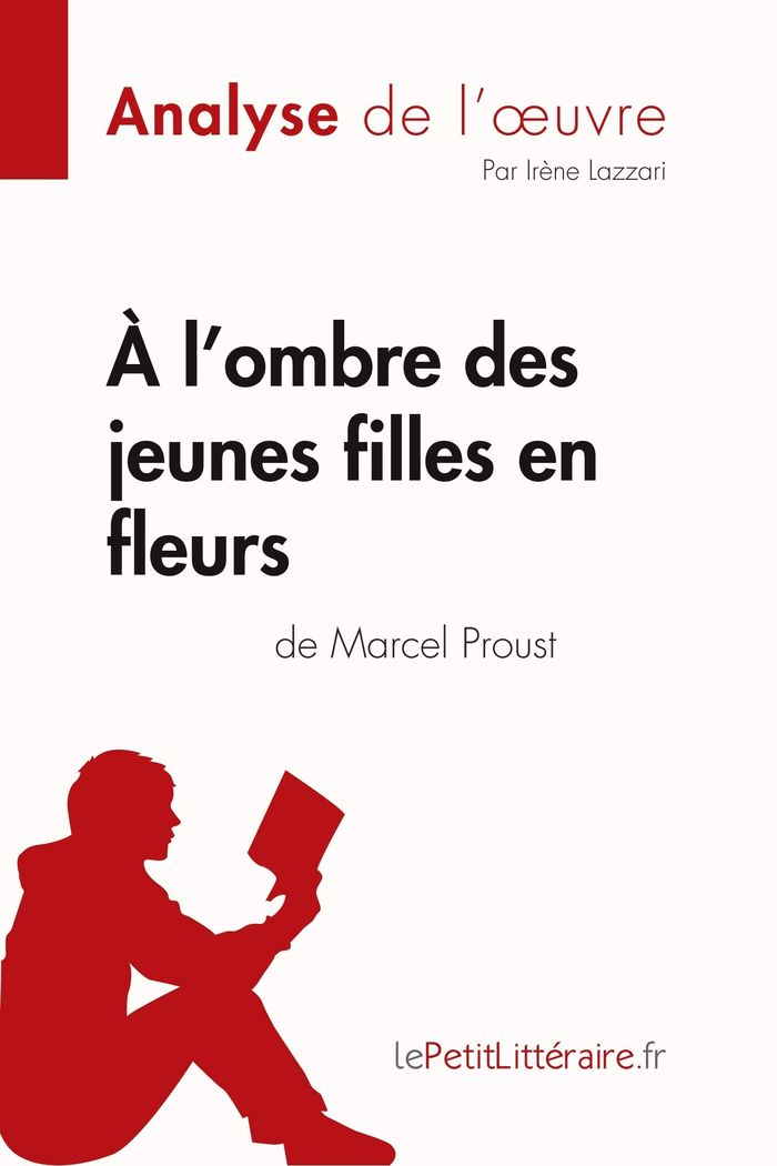 Couverture du livre « A L'OMBRE DES JEUNES FILLES EN FLEURS DE MARCEL PROUST (ANALYSE DE L'OEUVRE) - ANALYSE COMPLETE ET R » de Lepetitlitteraire, librairie Les Contes Infusés à Corte