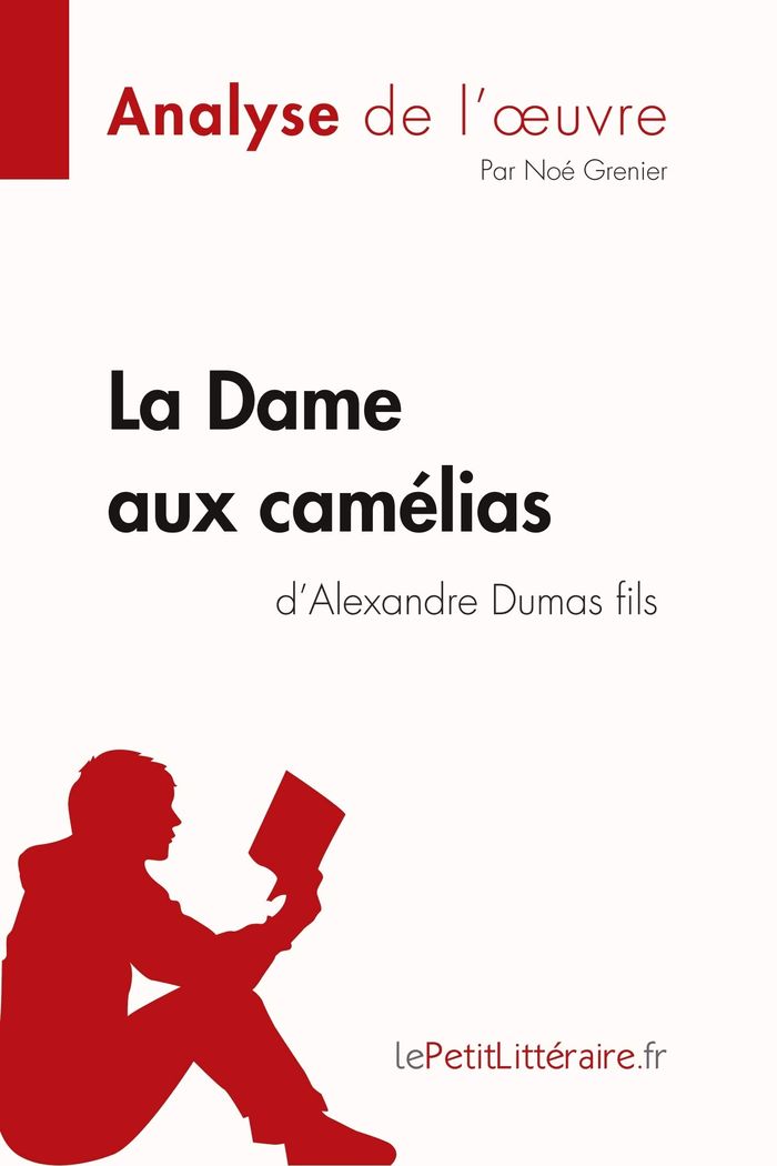 Couverture du livre « LA DAME AUX CAMELIAS D'ALEXANDRE DUMAS FILS (ANALYSE DE L'OEUVRE) - ANALYSE COMPLETE ET RESUME DETAI », librairie Les Contes Infusés à Corte