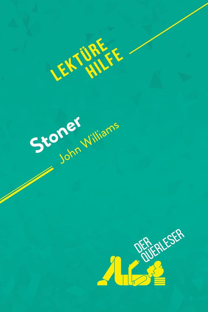 Couverture du livre « STONER VON JOHN WILLIAMS (LEKTUREHILFE) - DETAILLIERTE ZUSAMMENFASSUNG, PERSONENANALYSE UND INTERPRE », librairie Les Contes Infusés à Corte