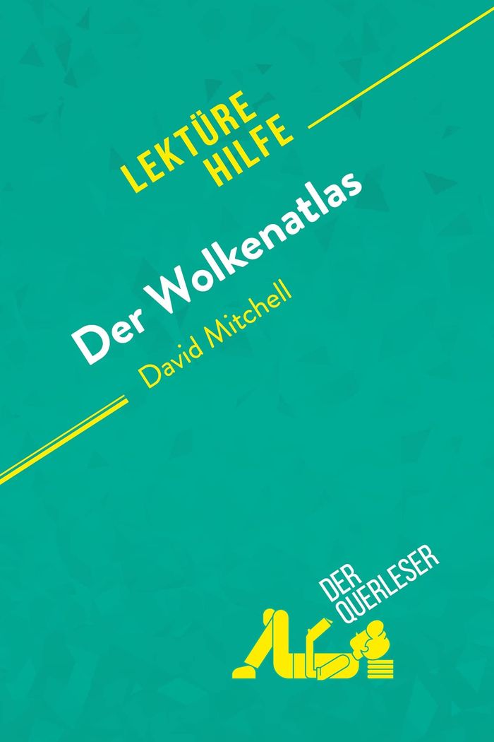 Couverture du livre « DER WOLKENATLAS VON DAVID MITCHELL (LEKTUREHILFE) - DETAILLIERTE ZUSAMMENFASSUNG, PERSONENANALYSE UN » de Querleser Der, librairie Les Contes Infusés à Corte