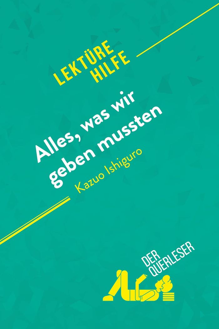 Couverture du livre « ALLES, WAS WIR GEBEN MUSSTEN VON KAZUO ISHIGURO (LEKTUREHILFE) - DETAILLIERTE ZUSAMMENFASSUNG, PERSO », librairie Les Contes Infusés à Corte