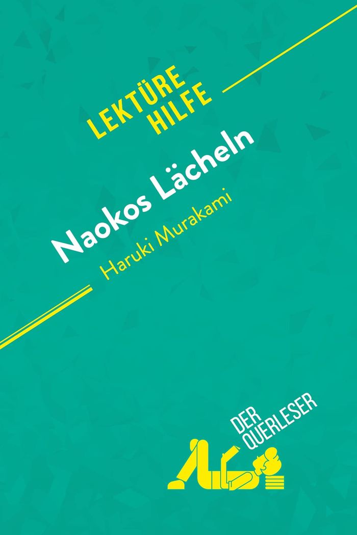 Couverture du livre « NAOKOS LACHELN VON HARUKI MURAKAMI (LEKTUREHILFE) - DETAILLIERTE ZUSAMMENFASSUNG, PERSONENANALYSE UN », librairie Les Contes Infusés à Corte