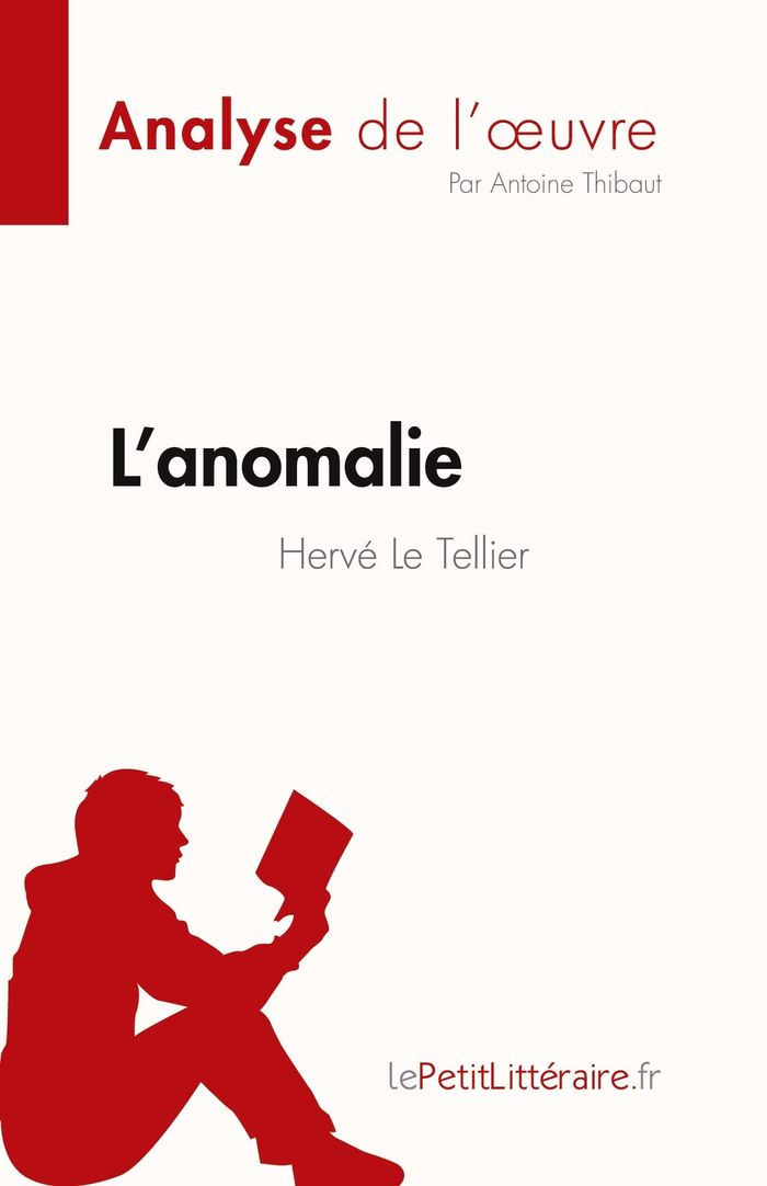 Couverture du livre « L'ANOMALIE DE HERVE LE TELLIER (ANALYSE DE L'OEUVRE) - RESUME COMPLET ET ANALYSE DETAILLEE DE L'OEUV » de Thibaut Antoine, librairie Les Contes Infusés à Corte