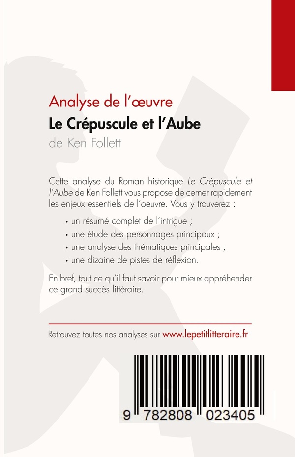 Quatrième de couverture de « LE CREPUSCULE ET L'AUBE DE KEN FOLLETT (ANALYSE DE L'OEUVRE) - RESUME COMPLET ET ANALYSE DETAILLEE D »