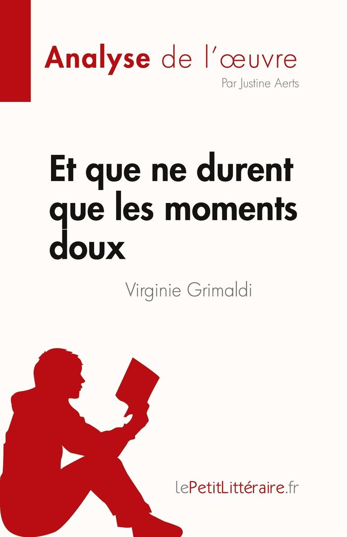 Couverture du livre « ET QUE NE DURENT QUE LES MOMENTS DOUX DE VIRGINIE GRIMALDI (ANALYSE DE L'OEUVRE) - RESUME COMPLET ET », librairie Les Contes Infusés à Corte