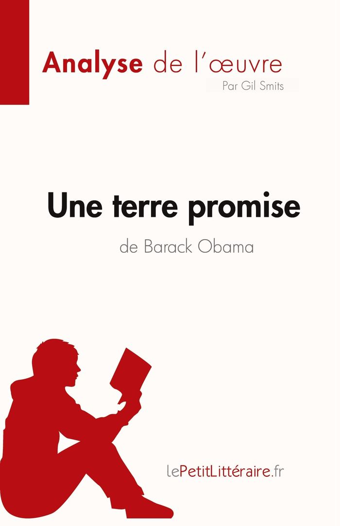 Couverture du livre « UNE TERRE PROMISE DE BARACK OBAMA (ANALYSE DE L'OEUVRE) - RESUME COMPLET ET ANALYSE DETAILLEE DE L'O » de Smits Gil, librairie Les Contes Infusés à Corte
