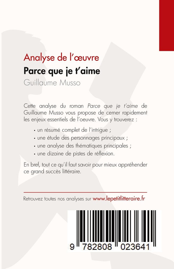 Quatrième de couverture de « PARCE QUE JE T'AIME DE GUILLAUME MUSSO (ANALYSE DE L'OEUVRE) - RESUME COMPLET ET ANALYSE DETAILLEE D »