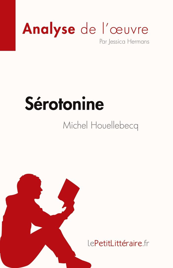 Couverture du livre « SEROTONINE DE MICHEL HOUELLEBECQ (ANALYSE DE L'OEUVRE) - RESUME COMPLET ET ANALYSE DETAILLEE DE L'OE » de Hermans Jessica, librairie Les Contes Infusés à Corte