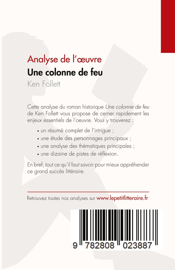 Quatrième de couverture de « UNE COLONNE DE FEU DE KEN FOLLETT (ANALYSE DE L'OEUVRE) - RESUME COMPLET ET ANALYSE DETAILLEE DE L'O »