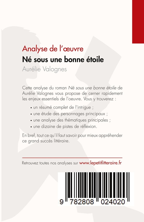 Quatrième de couverture de « NE SOUS UNE BONNE ETOILE D'AURELIE VALOGNES (ANALYSE DE L'OEUVRE) - RESUME COMPLET ET ANALYSE DETAIL »