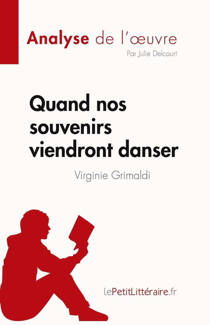 Couverture du livre « QUAND NOS SOUVENIRS VIENDRONT DANSER DE VIRGINIE GRIMALDI (ANALYSE DE L'OEUVRE) - RESUME COMPLET ET » de Delcourt Julie, librairie Les Contes Infusés à Corte