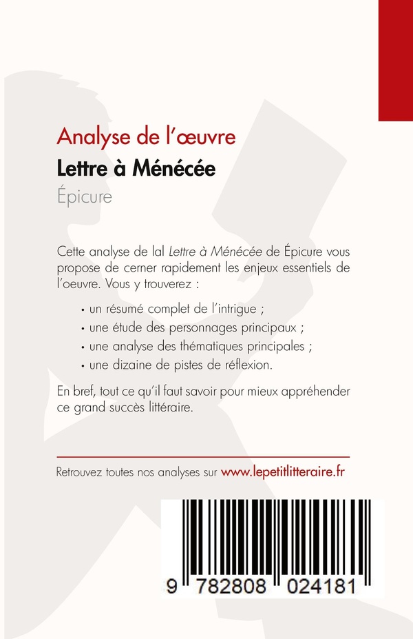 Quatrième de couverture de « LETTRE A MENECEE D'EPICURE (ANALYSE DE L'OEUVRE) - RESUME COMPLET ET ANALYSE DETAILLEE DE L'OEUVRE »
