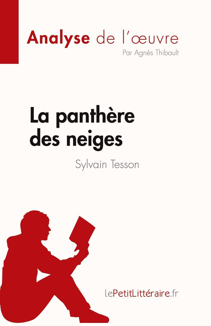 Couverture du livre « LA PANTHERE DES NEIGES DE SYLVAIN TESSON (ANALYSE DE L'OEUVRE) - RESUME COMPLET ET ANALYSE DETAILLEE » de Thibault Agnes, librairie Les Contes Infusés à Corte