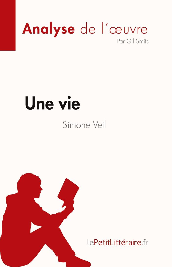 Couverture du livre « UNE VIE DE SIMONE VEIL (ANALYSE DE L'OEUVRE) - RESUME COMPLET ET ANALYSE DETAILLEE DE L'OEUVRE » de Smits Gil, librairie Les Contes Infusés à Corte