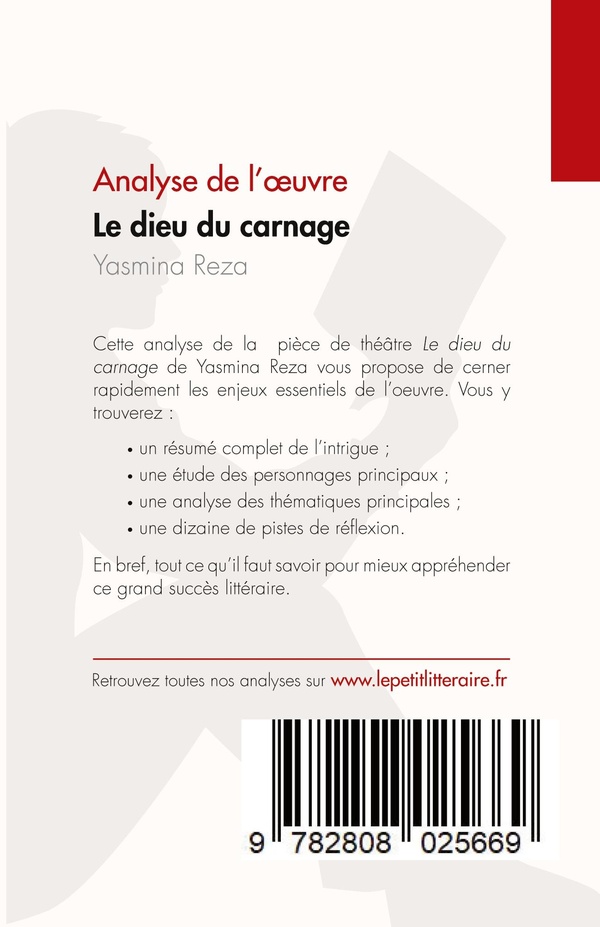 Quatrième de couverture de « LE DIEU DU CARNAGE DE YASMINA REZA (ANALYSE DE L'OEUVRE) - RESUME COMPLET ET ANALYSE DETAILLEE DE L' »