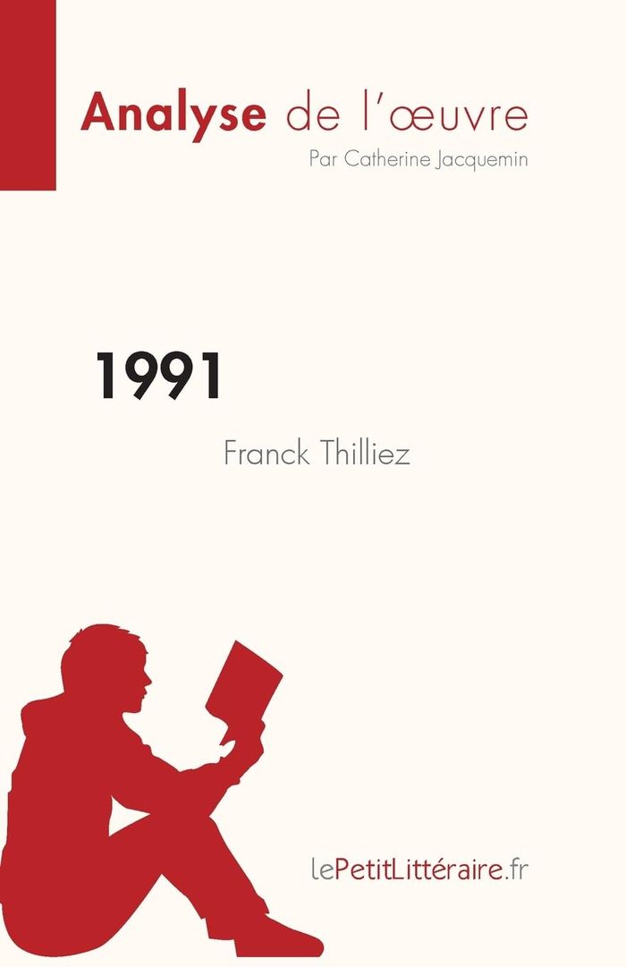 Couverture du livre « 1991 DE FRANCK THILLIEZ (ANALYSE DE L'OEUVRE) - RESUME COMPLET ET ANALYSE DETAILLEE DE L'OEUVRE » de Jacquemin Catherine, librairie Les Contes Infusés à Corte