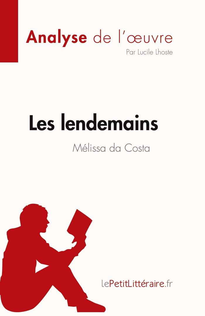 Couverture du livre « LES LENDEMAINS DE MELISSA DA COSTA (ANALYSE DE L'OEUVRE) - RESUME COMPLET ET ANALYSE DETAILLEE DE L' » de Lhoste Lucile, librairie Les Contes Infusés à Corte
