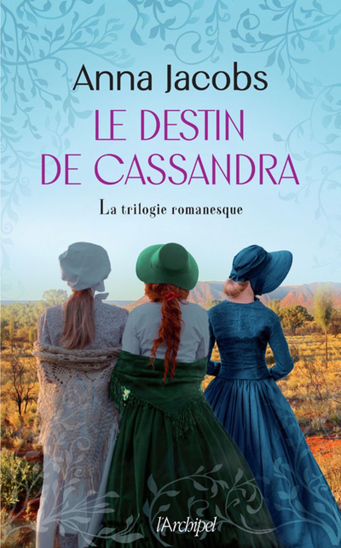 Couverture du livre « Le destin de Cassandra : la trilogie romanesque » de Anna Jacobs, librairie Les Contes Infusés à Corte