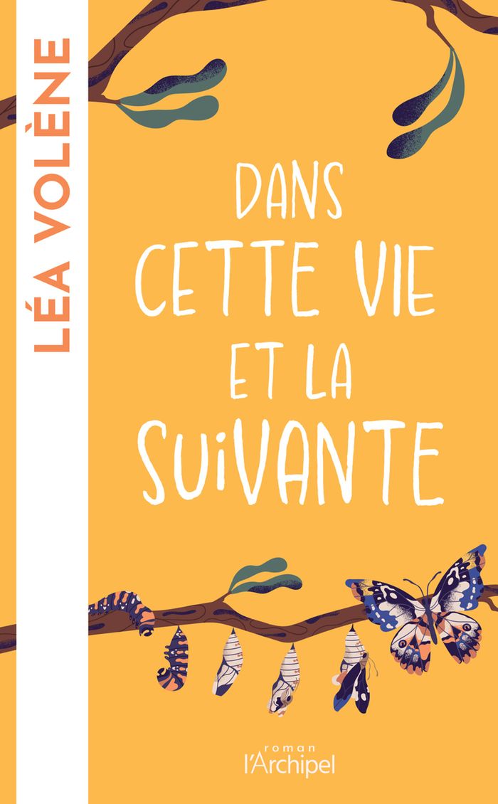 Couverture du livre « Dans cette vie et la suivante : roman » de Léa Volène, librairie Les Contes Infusés à Corte