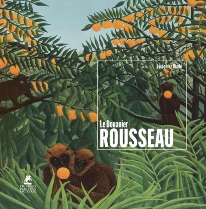 Couverture du livre « LE DOUANIER ROUSSEAU » de Josephine Binde, librairie Les Contes Infusés à Corte