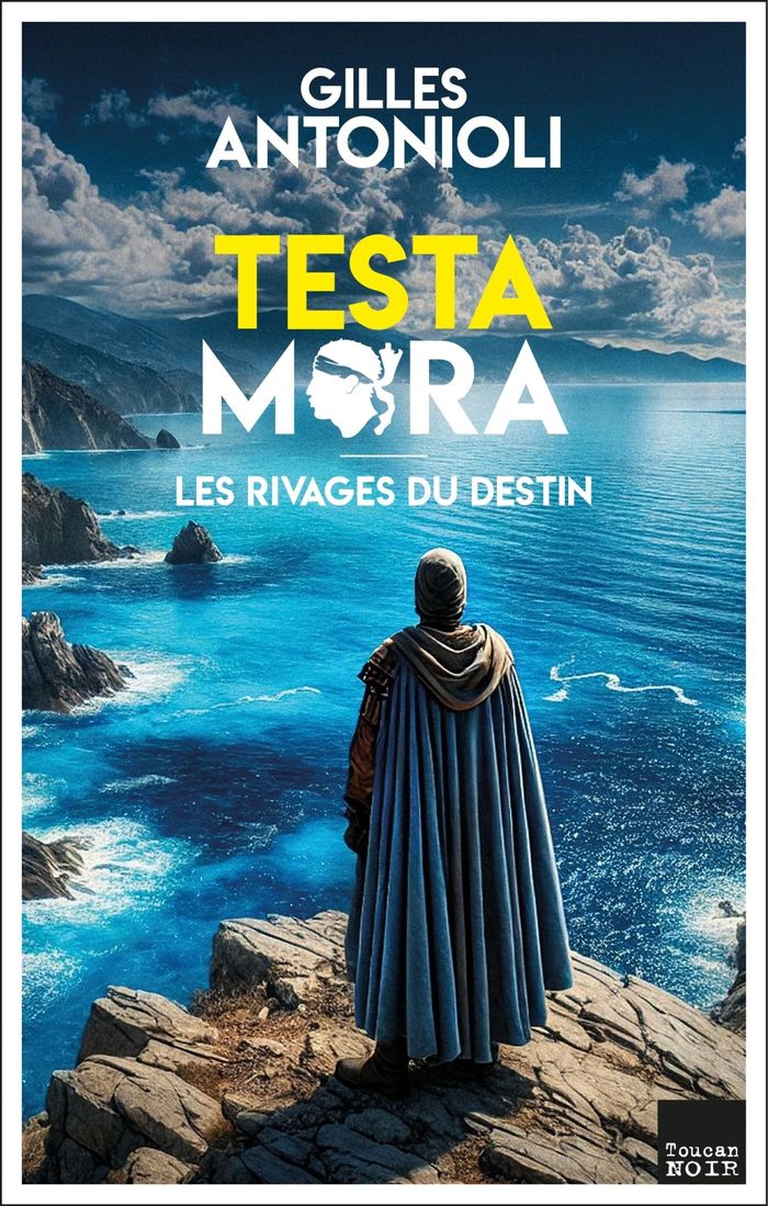 Couverture du livre « TESTA MORA - LES RIVAGES DU DESTIN » de Gilles Antonioli, librairie Les Contes Infusés à Corte