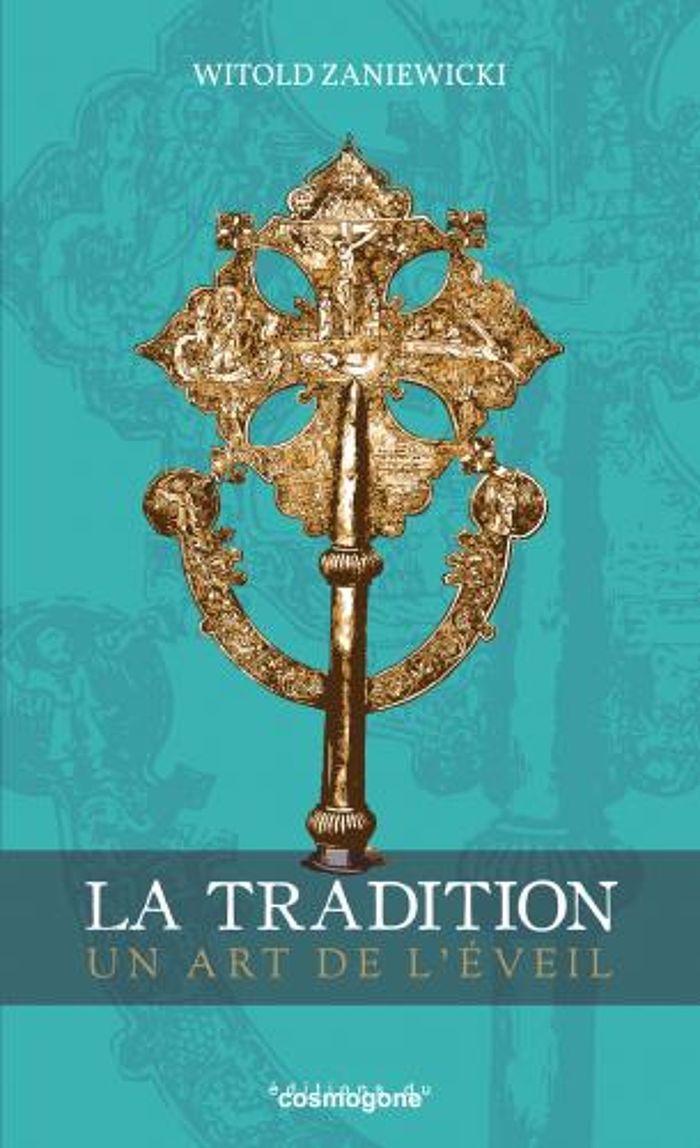 Couverture du livre « LA TRADITION UN ART DE L'EVEIL » de Witold Zaniewicki, librairie Les Contes Infusés à Corte