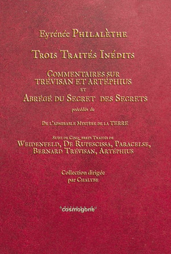Quatrième de couverture de « TROIS TRAITES INEDITS - SUVI DE TRAITES DE WEIDENFELD, RUSPESCISSA,PARACELSE,TREVISAN,ARTEPHIUS »