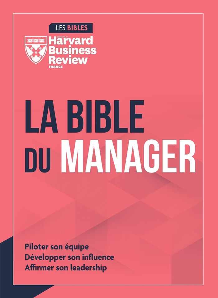 Couverture du livre « La bible du manager : piloter son équipe, développer son influence, affirmer son leadership » de [Christopher Bartlett, librairie Les Contes Infusés à Corte