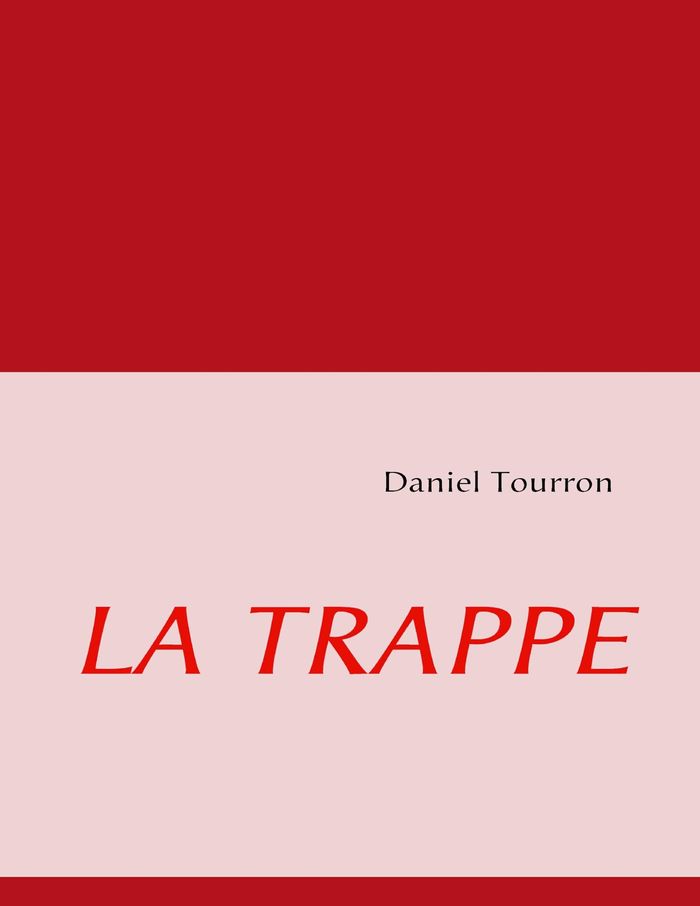 Couverture du livre « LA TRAPPE » de Daniel Tourron, librairie Les Contes Infusés à Corte