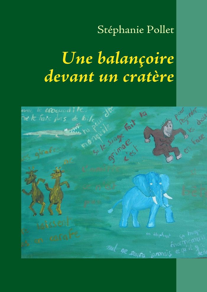 Couverture du livre « UNE BALANCOIRE DEVANT UN CRATERE » de Stephanie Pollet, librairie Les Contes Infusés à Corte