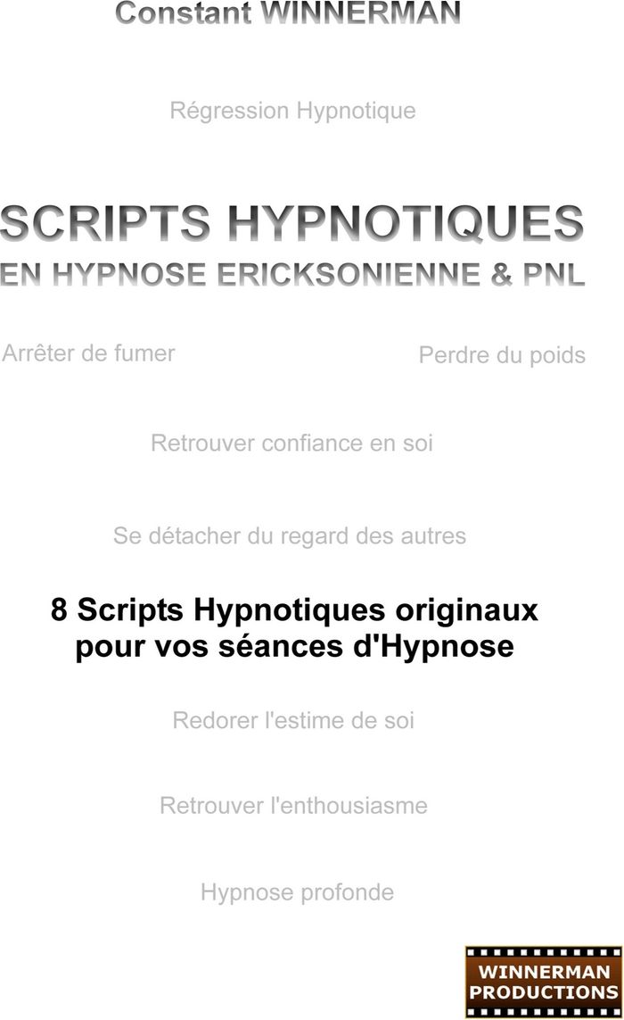 Couverture du livre « SCRIPTS HYPNOTIQUES EN HYPNOSE ERICKSONIENNE ET PNL - 8 SCRIPTS HYPNOTIQUES ORIGINAUX POUR VOS SEANC », librairie Les Contes Infusés à Corte