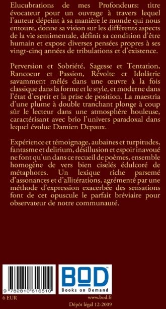 Quatrième de couverture de « ELUCUBRATIONS DE MES PROFONDEURS - - PREMIER VOLUME - »