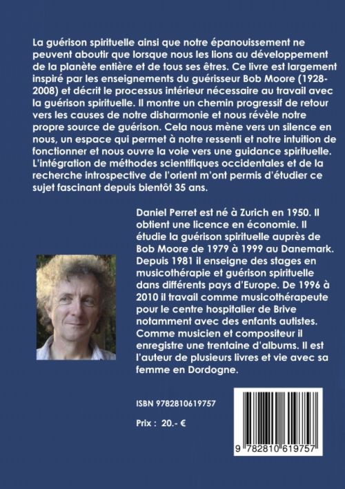 Quatrième de couverture de « LA SCIENCE DE LA GUERISON SPIRITUELLE - PREPARER DES CHANGEMENTS PROFONDS »