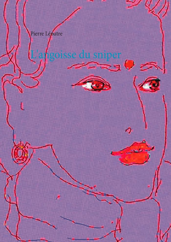 Couverture du livre « L'ANGOISSE DU SNIPER » de Pierre Leoutre, librairie Les Contes Infusés à Corte