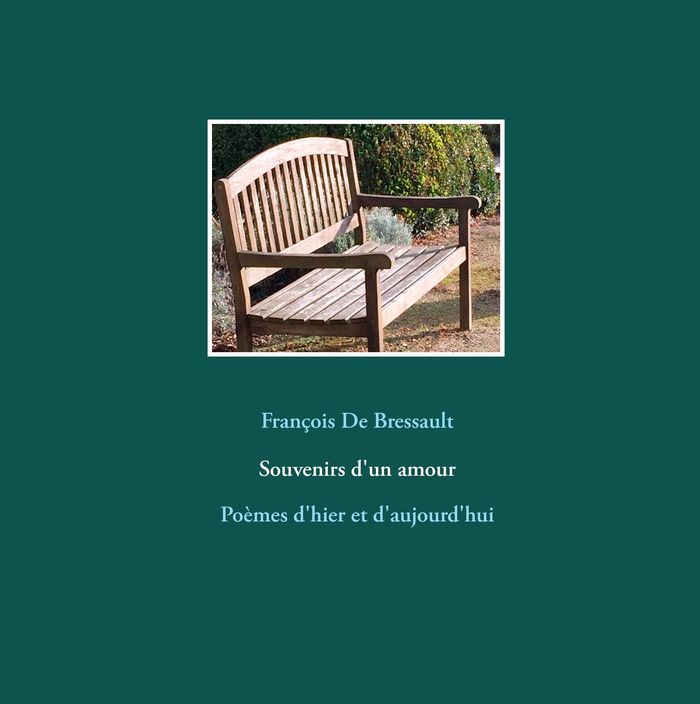 Couverture du livre « SOUVENIRS D'UN AMOUR - POEMES D'HIER ET D'AUJOURD'HUI - ILLUSTRATIONS, COULEUR » de De Bressault F., librairie Les Contes Infusés à Corte