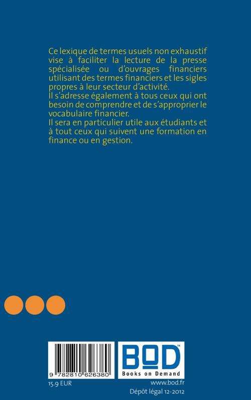 Quatrième de couverture de « LES TERMES USUELS FINANCIERS - COMPRENDRE LES MOTS UTILES »