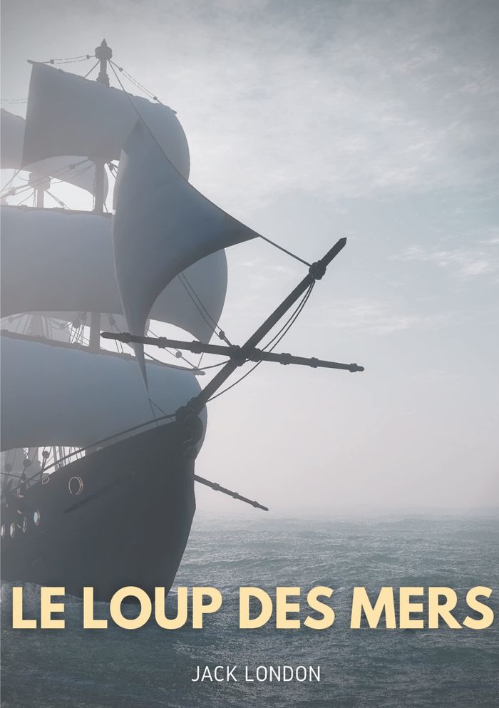 Couverture du livre « Le loup des mers » de Jack London, librairie Les Contes Infusés à Corte