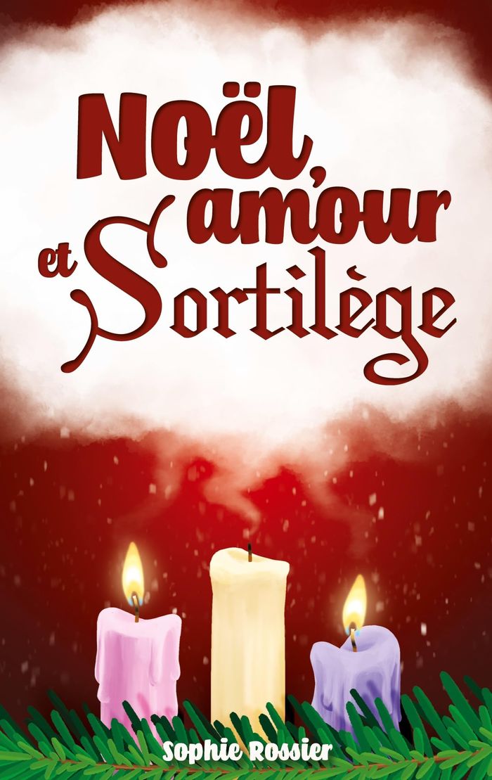 Couverture du livre « Noël, amour et sortilège » de Sophie Rossier, librairie Les Contes Infusés à Corte