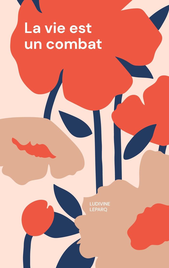 Couverture du livre « La vie est un combat » de Ludivine Leparq, librairie Les Contes Infusés à Corte