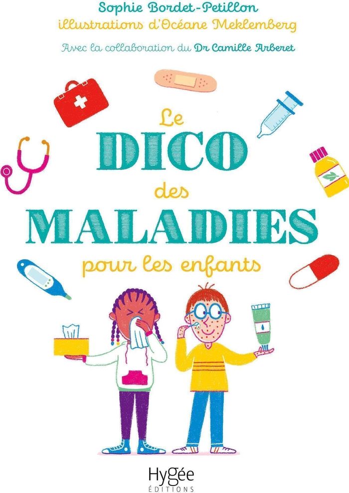 Couverture du livre « Le dico des maladies : pour les enfants » de Sophie Bordet-Petillon, librairie Les Contes Infusés à Corte
