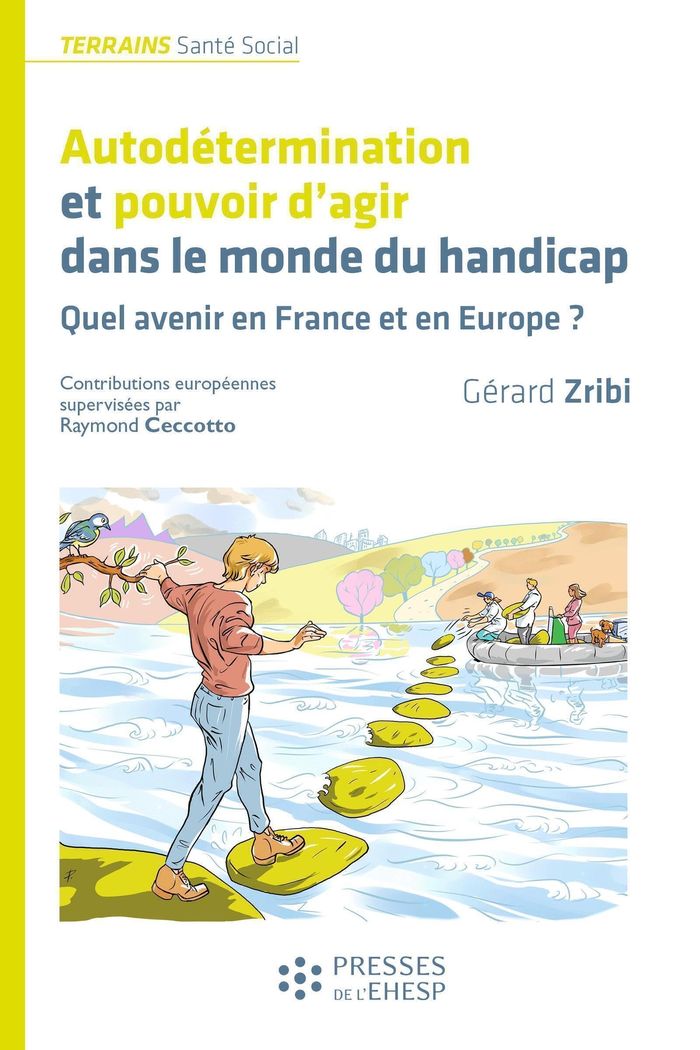 Couverture du livre « Autodétermination et pouvoir d'agir dans le monde du handicap : quel avenir en France et en Europe ? » de Gérard Zribi, librairie Les Contes Infusés à Corte
