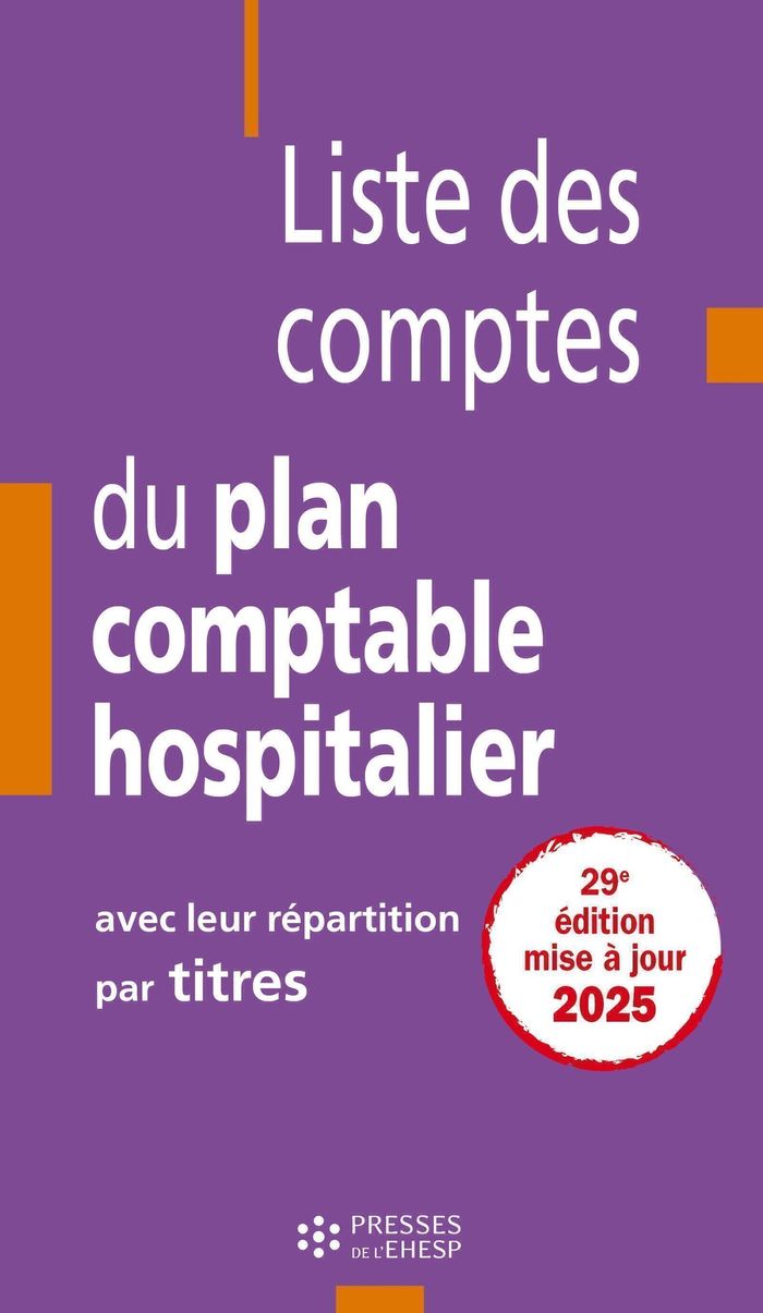 Couverture du livre « Liste des comptes du plan comptable hospitalier : avec leur répartition par titres » de Collectif, librairie Les Contes Infusés à Corte