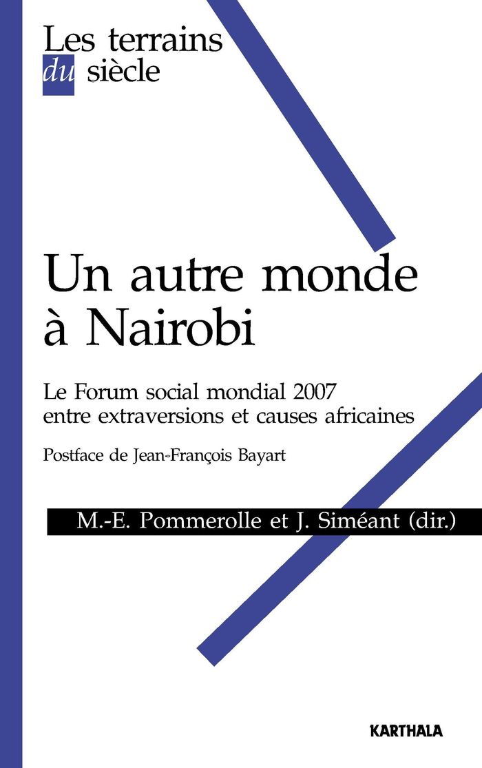 Couverture du livre « UN AUTRE MONDE A NAIROBI. LE FORUM SOCIAL MONDIAL 2007 ENTRE EXTRAVERSIONS ET CAUSES AFRICAINES » de Xxx, librairie Les Contes Infusés à Corte