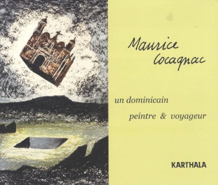 Couverture du livre « MAURICE COCAGNAC. UN DOMINICAIN PEINTRE ET VOYAGEUR » de Xxx, librairie Les Contes Infusés à Corte