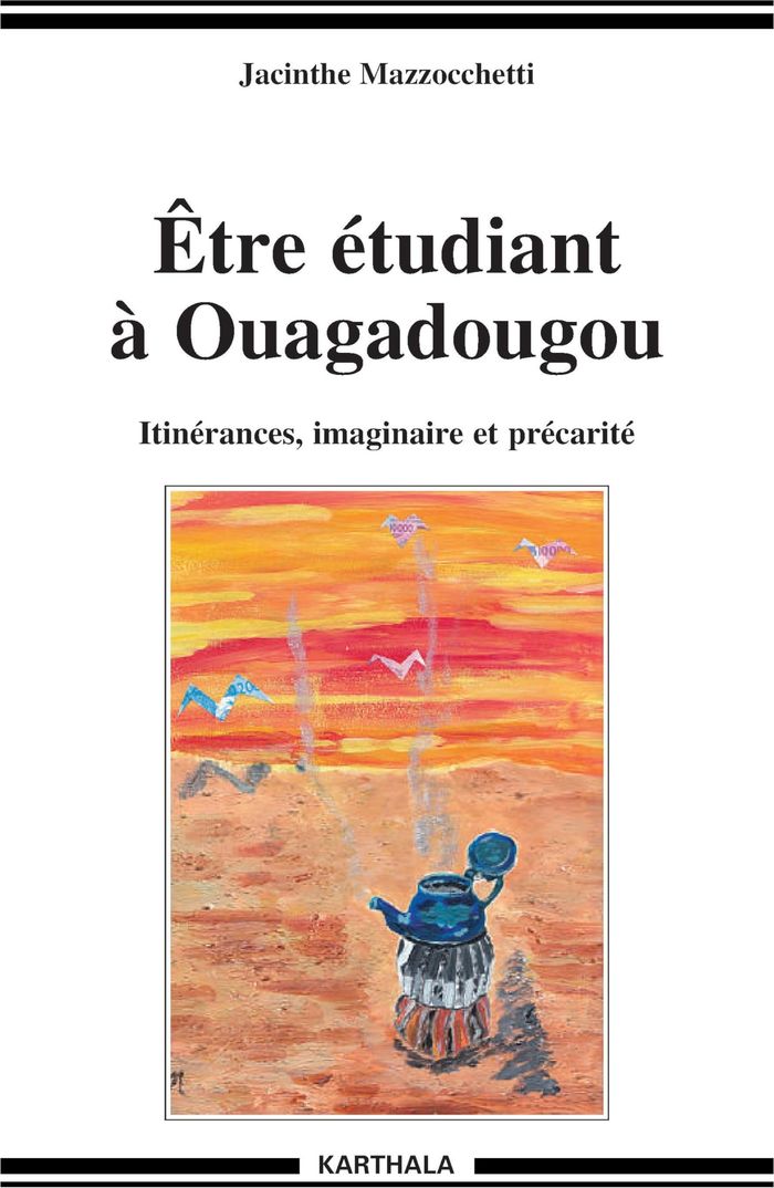 Couverture du livre « ETRE ETUDIANT A OUAGADOUGOU. IMAGINAIRE ET PRECARITE » de Xxx, librairie Les Contes Infusés à Corte