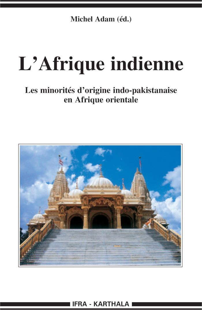 Couverture du livre « AFRIQUE INDIENNE (L'). LES MINORITES D'ORIGINE INDO-PAKISTANAISE EN AFRIQUE ORIENTALE » de Xxx, librairie Les Contes Infusés à Corte